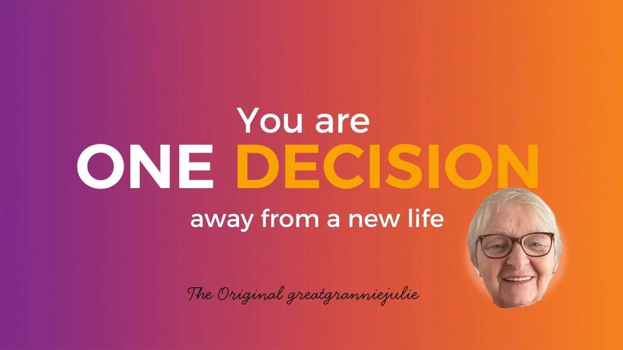 One decision away