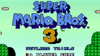 NEW SMB3 HACK WETLANDS TRIAL by GbreezeSunset 100% FULL PLAYTHROUGH