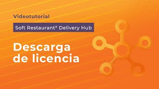 Descarga de licencia Soft Restaurant® Delivery Hub | Videotutorial screenshot 5