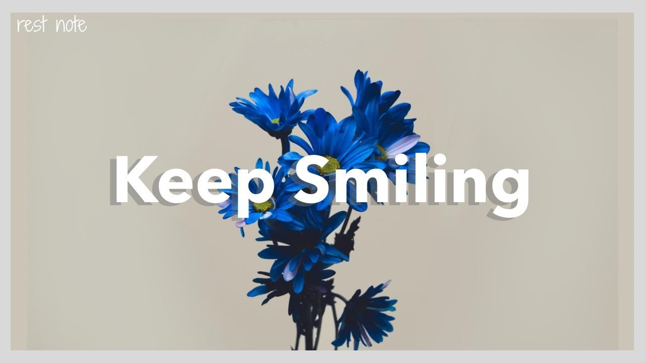 Keep Smiling｜笑顔を忘れないで｜Playlist chill lo-fi