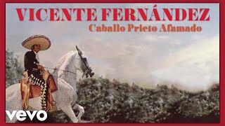 Vicente Fernández - Caballo Prieto Afamado (Letra / Lyrics)