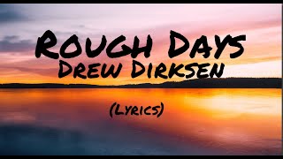 Drew Dirksen  - Rough Days (Lyrics) ft. Jake Miller & Rydel Lynch