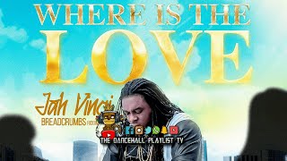 Jah Vinci - Where Is the Love | 2024