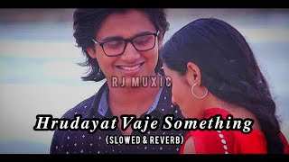 Hrudayat Vaje Something Lofi Marathi Love Song RJ Muxic