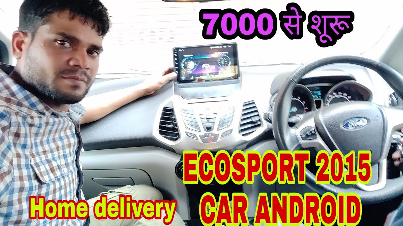 ECOSPORT 2015 CAR ANDROID MUSIC SYSTEM HOME 🏡 DELIVERY ALL OVER INDIA
