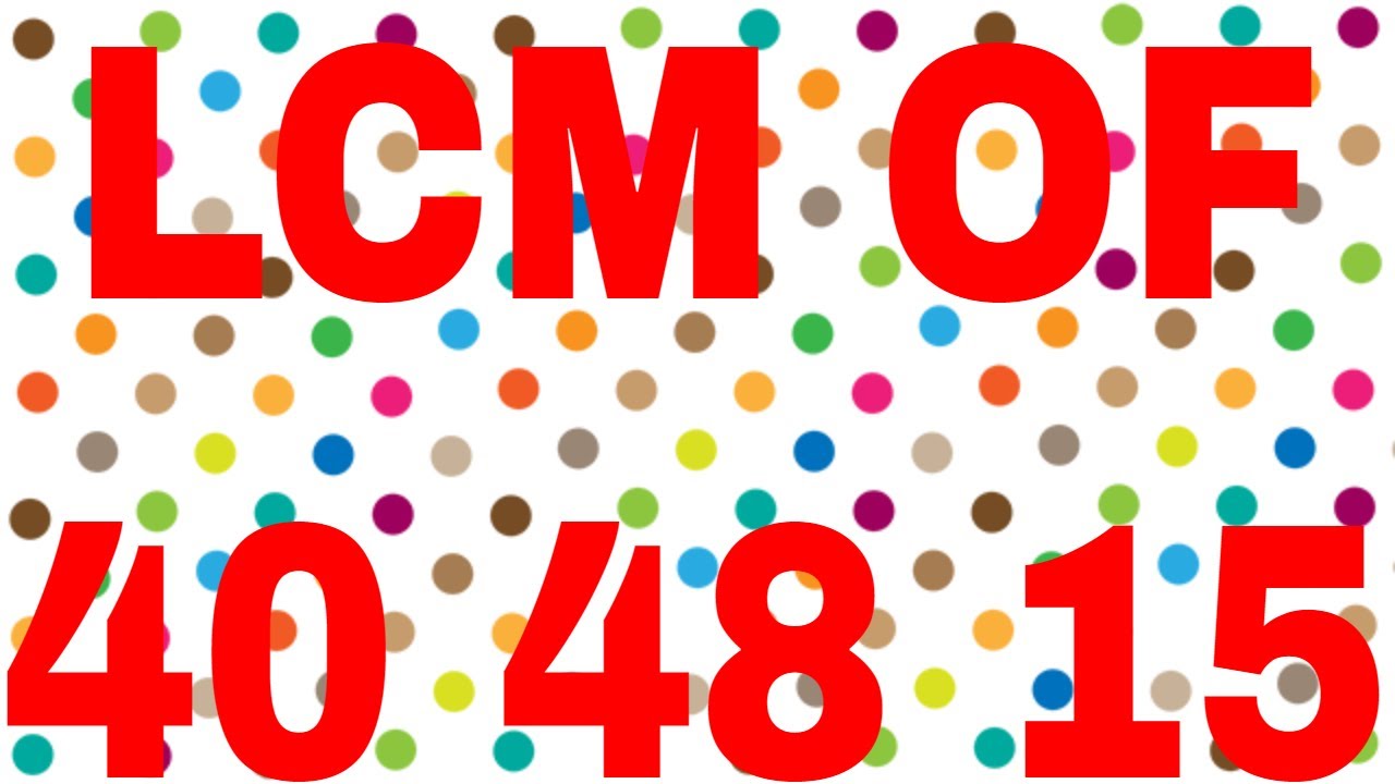 LCM OF 40 48 15 YouTube lcm-of-40-48-15-youtube