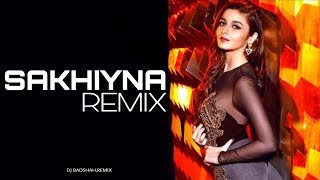 Download Lagu sakhiyan (remix) // New sakhiyan remix // BADSHAH DJ MP3