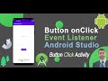 How to use onclick event listener on a button  in android studio  create onclicklistener on button