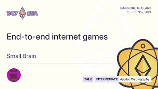 End-to-end internet games by Small Brain | Devcon SEA