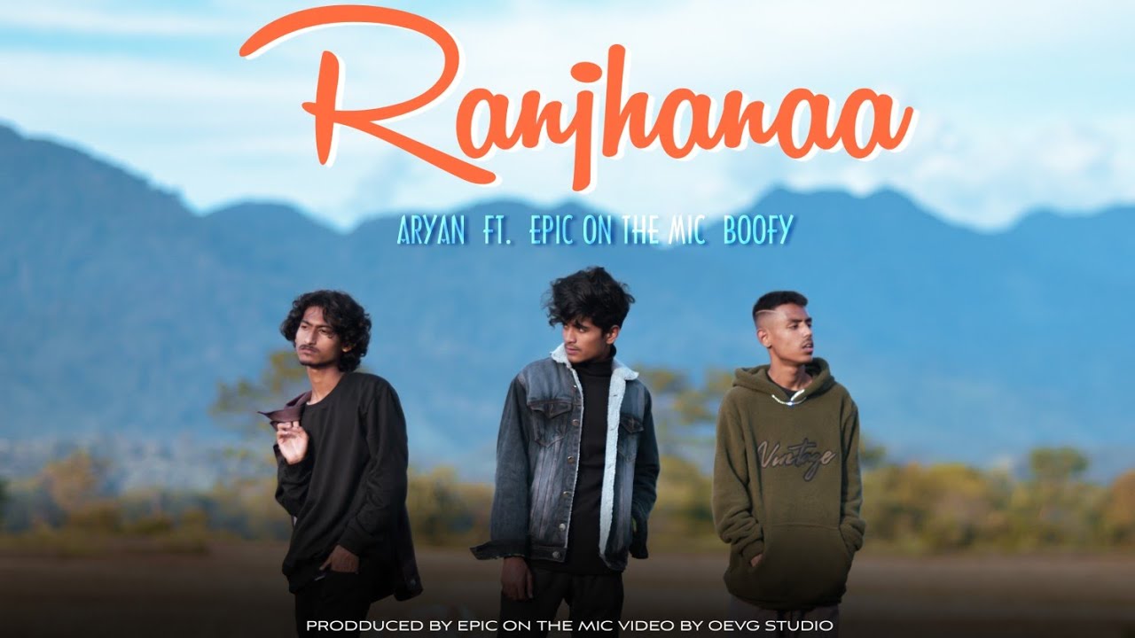 Ranjhanaa - Aryaali ft. Epic On The Mic, Boofy | Prod. @EpicOnTheMic  (Official Music Video)
