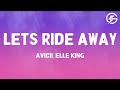 Avicii Lets Ride Away Lyrics Ft Elle King Avicii Lets Ride Away Lyrics Ft Elle King
