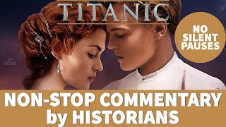Titanic (1997) Non-stop movie commentary (silent gaps edited) by historians Don Lynch, Ken Marschall by IDP 5,046 views 1 year ago 2 hours, 27 minutes