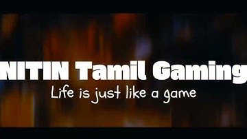 NITIN Tamil gaming Intro Video | Welcome to the Channel
