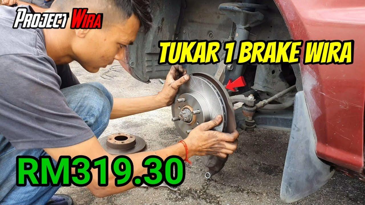 TUKAR 1 BRAKE DEKAT KERETA WIRA !!! RM319.30 BRAKE PAD BRAKE DISC PROJECT WIRA PART 23