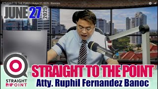 STRAIGHT TO THE POINT  |  Hunyo 27, 2025 - Biyernes