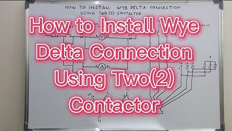 How to Install Wye Delta Connection Using Two(2) Contactor