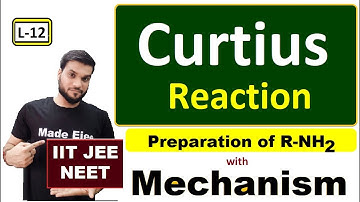 (L-12) Amine Preparation || Curtius Reaction || with Mechanism || JEE NEET || By Arvind Arora