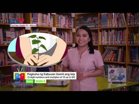 GRADE 2 MATHEMATICS QUARTER 1 EPISODE 14 (Q1 EP14):  Pagkuha ng Kabuuan Gamit ang Isip (3 digit numbers & multiples of 10 up to 90)