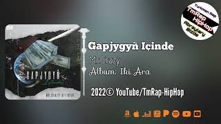 Mr.Crazy-Gapjygyñ Içinde (TmRap-HipHop) Resimi