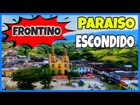 FRONTINO Antioquia un PUEBLO escondido entre MONTAÑAS y Ríos.