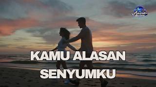 Download lagu KAMU ALASAN SENYUMKU - Anssa Records