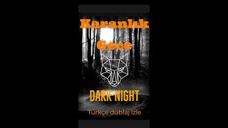 Karanlık Gece - Dark Night , Turkce Dublaj Tek Parça Full Tam Izle Indir