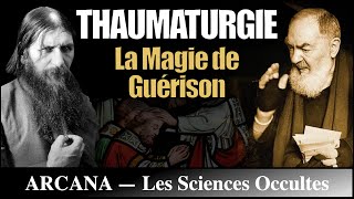 Thaumaturgie : la Magie de Guérison - Les Sciences Occultes