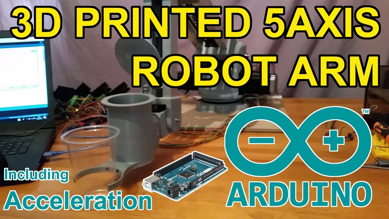 3D Printed 5 Axis Robot Arm with co-ordinated acceleration by Arduino ...