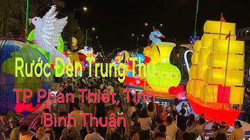 Lễ hội rước đèn trung thu Phan Thiết Bình Thuận 2023 | Cường Official