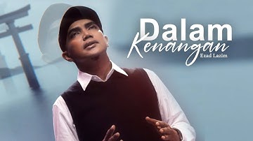 Ezad Lazim - Dalam Kenangan (Official Music Video)