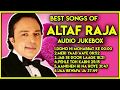 Best hit romantic songs of Altaf raja|90s songs audio jukebox of Altaf Raja|Hindi sad songs