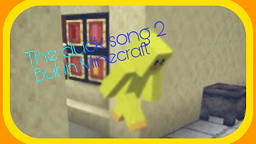 The Duck Song 2, But In Minecraft.