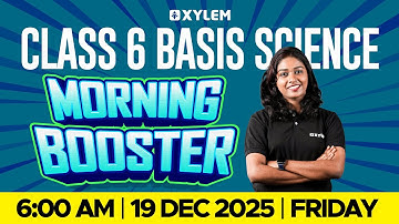 Class 6 Basic Science Christmas Exam 2025 | Morning Booster Revision | Xylem Class 6