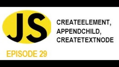 JAVASCRIPT FACILE #29 -createElement,appendChild, createTextNode