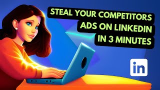 How to see your competitors LinkedIn ads in under 3 minutes