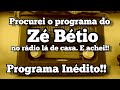 Zé Bétio - Programa Novo | Sintonizado no rádio lá de casa