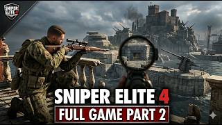 SNIPER ELITE 4 (FULL GAME) PART 2 - THE END