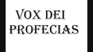 Video thumbnail of "Vox Dei - PROFECIAS (version correcta y completa)"