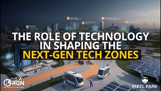 The Role of Technology in Shaping the Next Gen Tech Zones - Pixel Park