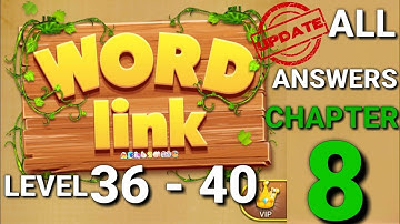 Word Link Level 36-40 ANSWERS Chapter 8