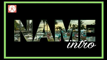 How to make NAME Intro in Kinemaster 2020