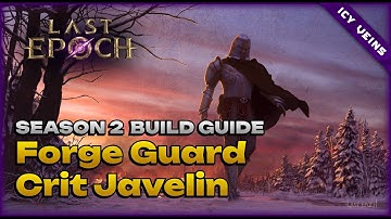 Last Epoch Crit Javelin Forge Guard - Season 2 Build Showcase