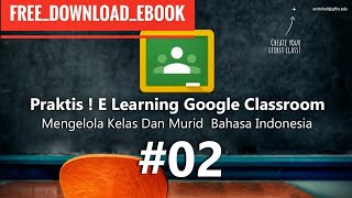 Cara Menggunakan Google Classroom Mudah Bahasa Indonesia 02| 07 Mengelola Kelas Dan Murid