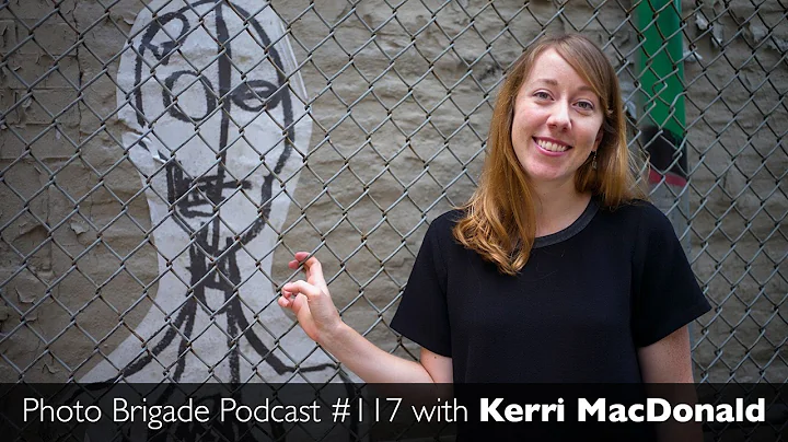 Kerri MacDonald - Photo Brigade Podcast #117