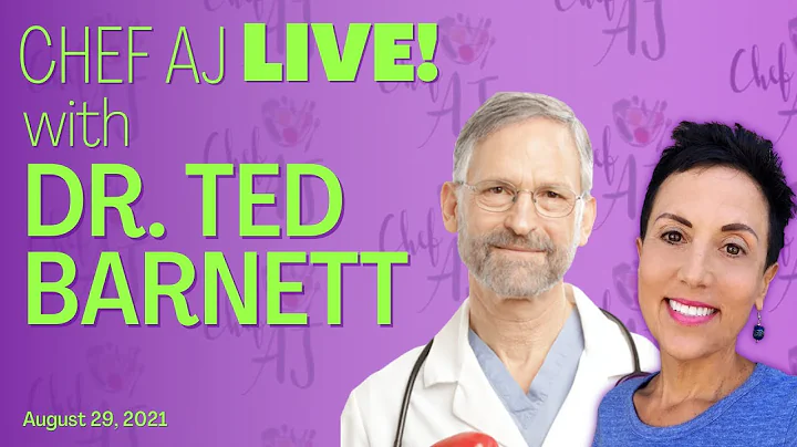 Starting a Cycle of Culture Change with Plant-Based Nutrition | Chef AJ LIVE! with Dr. Ted Barnett