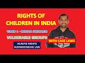 Human rights and children  2  indian scenario  human rights  humanitarian law