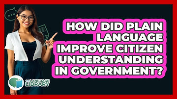 How Did Plain Language Improve Citizen Understanding In Government? - The Language Library