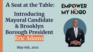 A Seat  At The Table: Introducing BPP & Mayoral Candidate Eric Adams (Part 2)