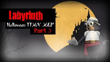 Labyrinth Halloween TTMV MEP [Part 3]