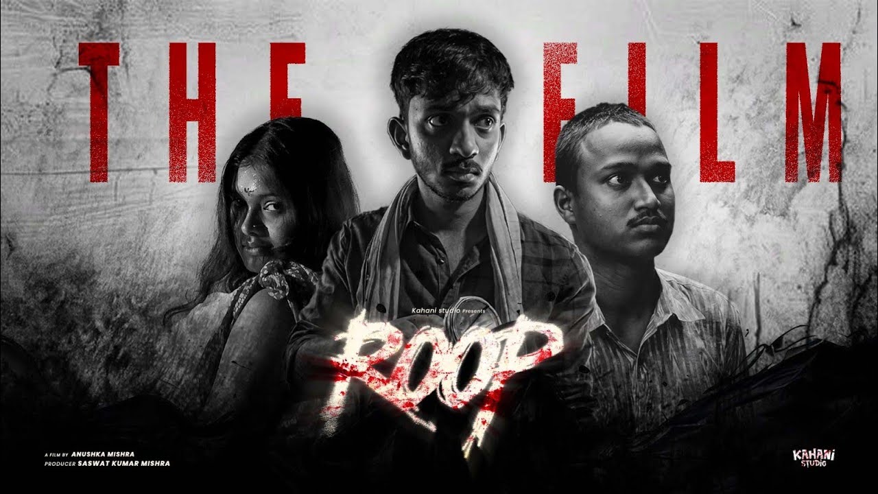 ROOP - THE HORROR FILM  |  ANUSHKA MISHRA | SASWAT KUMAR MISHRA |  KAHANI STUDIO